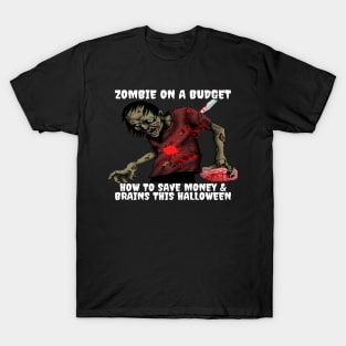 Zombie On A Budget Halloween T-Shirt